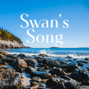 Swan’s Song