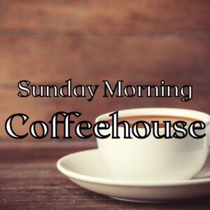 Sunday Morning Coffeehouse
