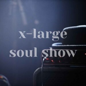 X-Large Soul Show